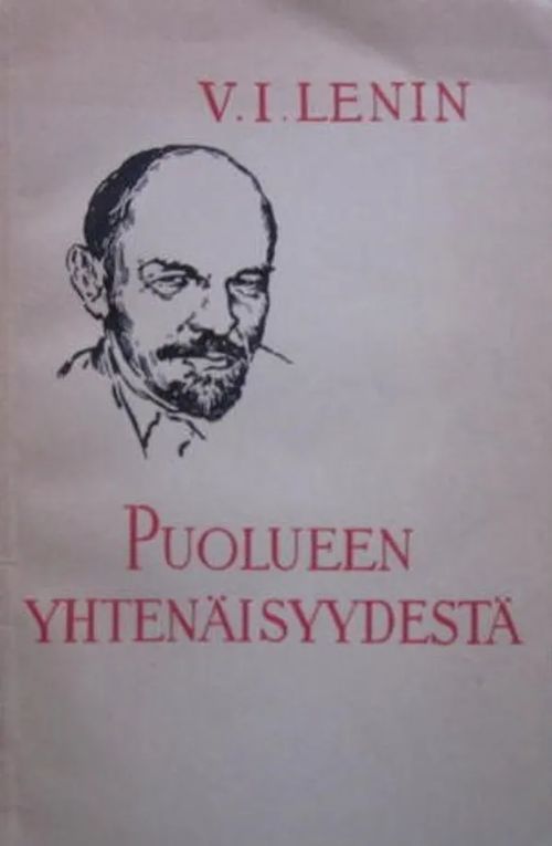 Puolueen yhtenäisyydestä - Lenin V.I. | Vesan Kirja | Osta Antikvaarista - Kirjakauppa verkossa