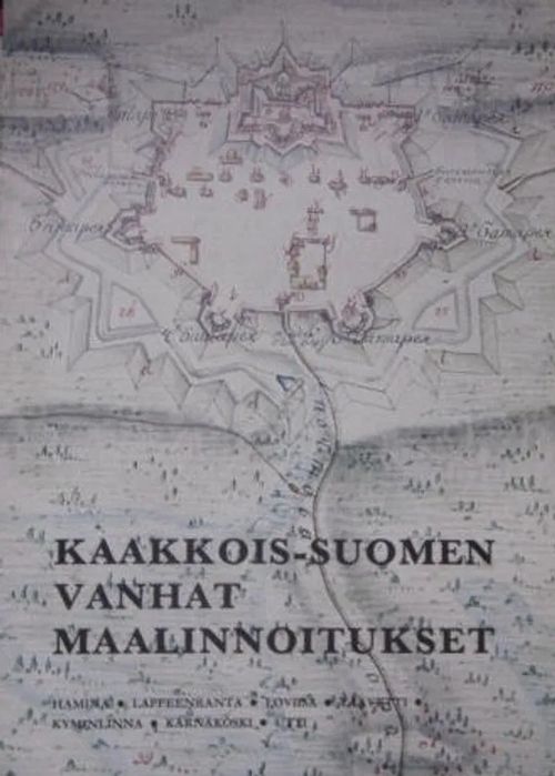 Kaakkois-Suomen vanhat maalinnoitukset | Vesan Kirja | Osta Antikvaarista - Kirjakauppa verkossa