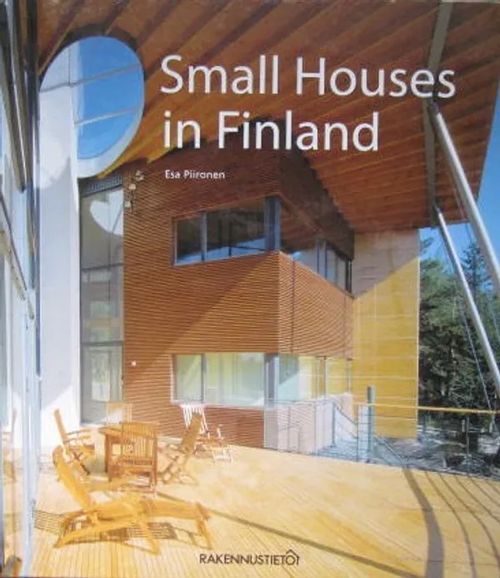 Small Houses in Finland - Piironen Esa | Vesan Kirja | Osta Antikvaarista - Kirjakauppa verkossa