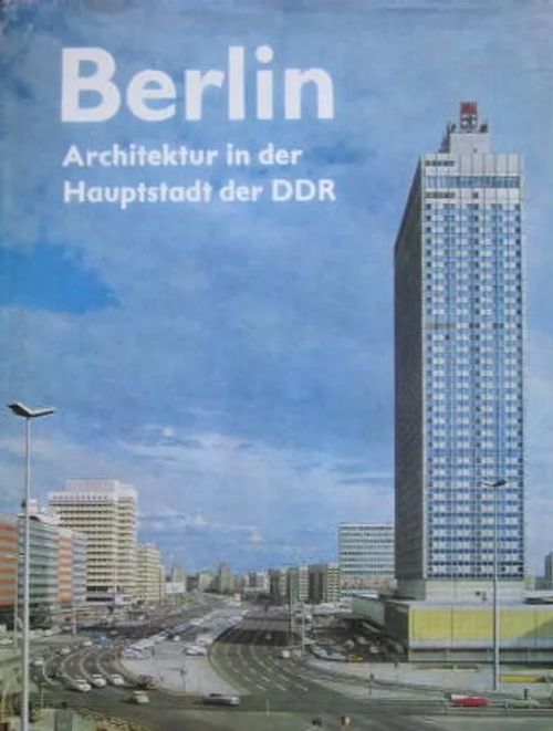 Berlin Architektur in der Hauptstadt der DDR | Vesan Kirja | Osta Antikvaarista - Kirjakauppa verkossa