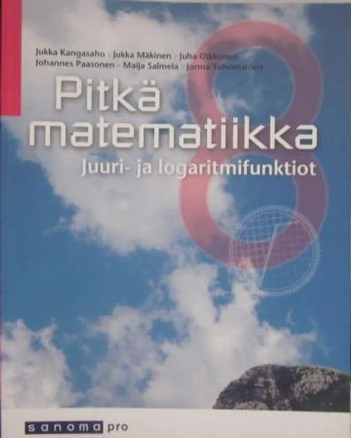 Pitkä matematiikka 8 Juuri- ja logaritmifunktiot - Kangasaho - Mäkinen ym. | Vesan Kirja | Osta Antikvaarista - Kirjakauppa verkossa