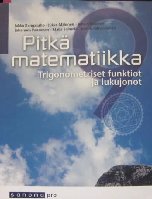 Pitkä matematiikka 9 Trigonometriset funktiot ja lukujonot - Kangasaho - Mäkinen ym. | Vesan Kirja | Osta Antikvaarista - Kirjakauppa verkossa