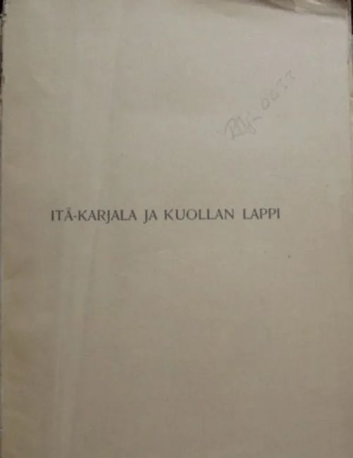 Itä-Karjala ja Kuollan Lappi - Homen T. toim. | Vesan Kirja | Antikvaari - kirjakauppa verkossa