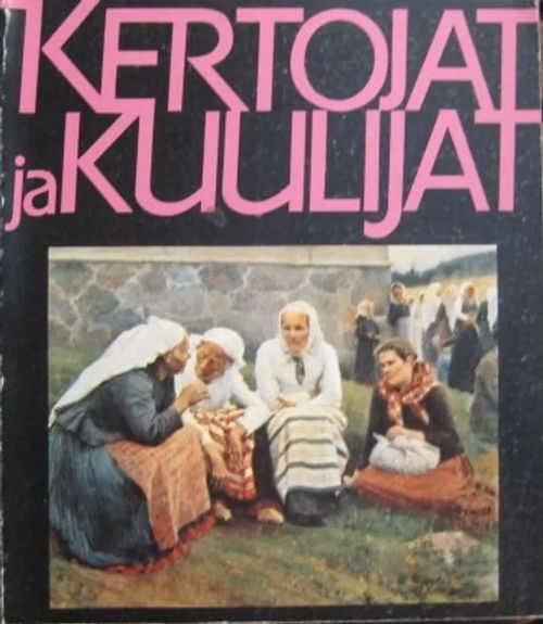 Kertojat ja kuulijat Kalevala-seuran vuosikirja 60 | Vesan Kirja | Osta Antikvaarista - Kirjakauppa verkossa