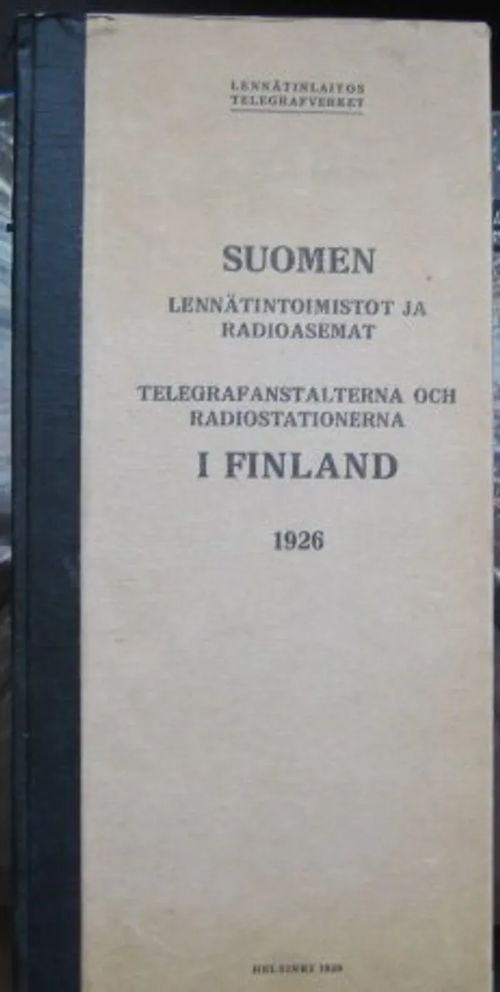 Suomen lennätintoimistot ja radioasemat Telegrafanstalterna och radiostationerna i Finland 1926 | Vesan Kirja | Osta Antikvaarista - Kirjakauppa verkossa