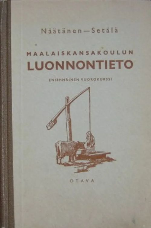 Maalaiskansakoulun Luonnontieto ensimmäinen vuorokurssi - Näätänen - Setälä | Vesan Kirja | Osta Antikvaarista - Kirjakauppa verkossa