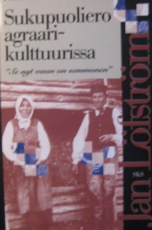 Sukupuoliero agraarikulttuurissa - Löfström Jan | Vesan Kirja | Osta Antikvaarista - Kirjakauppa verkossa