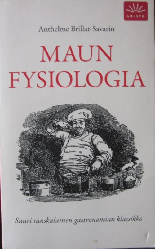 Maun fysiologia - Brillat-Savarin A. | Vesan Kirja | Osta Antikvaarista - Kirjakauppa verkossa