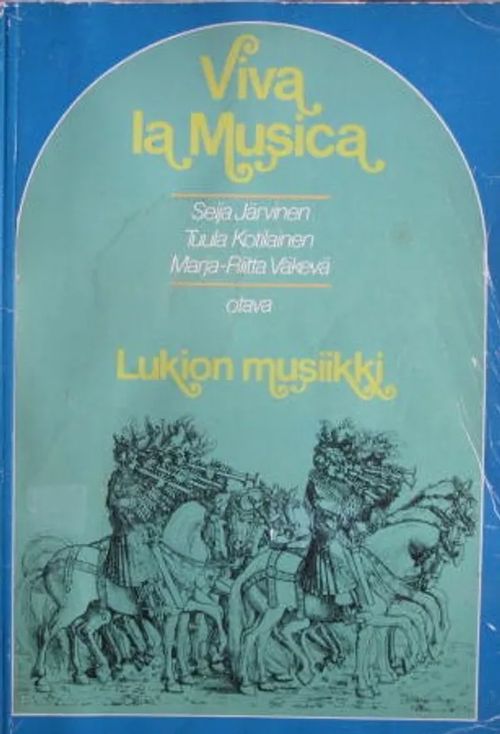 Viva la Musica Lukion musiikki - Järvinen-Kotilainen-Väkevä | Vesan Kirja | Osta Antikvaarista - Kirjakauppa verkossa