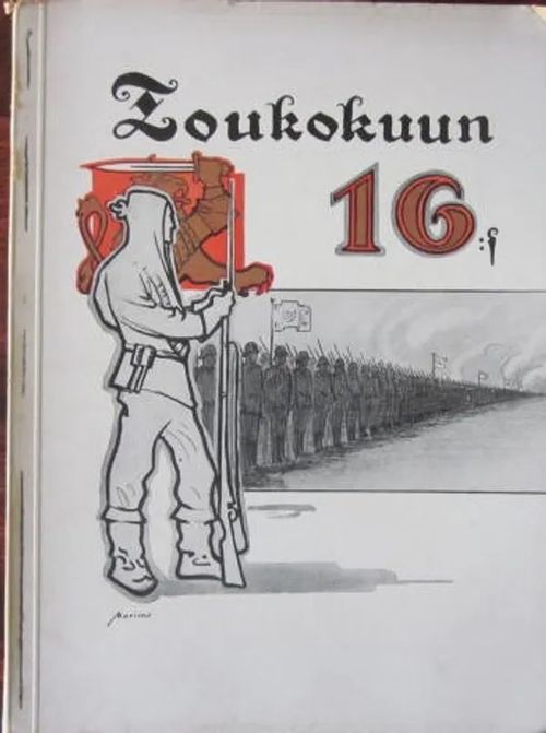 Toukokuun kuudestoista Maanpuolustustamme ja sen erikoiskysymyksiä käsittelevä julkaisu 1936 Numeroitu kpl. 201/300 | Vesan Kirja | Osta Antikvaarista - Kirjakauppa verkossa