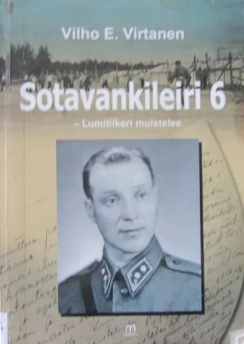 Vankileiri 6 Lumitiikeri muistelee - Virtanen Vilho E. | Vesan Kirja | Osta Antikvaarista - Kirjakauppa verkossa