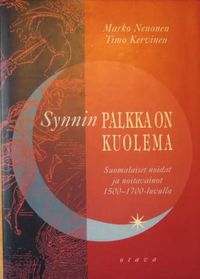 Synnin palkka on kuolema Suomalaiset noidat ja noitavainot  1500-1700-luvulla - Nenonen M. - Kervinen T. | Vesan Kirja | Osta  Antikvaarista - Kirjakauppa verkossa