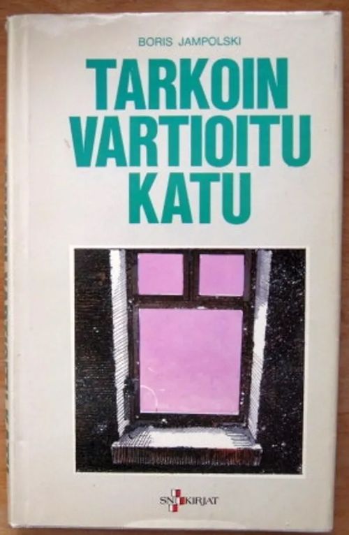 Tarkoin vartioitu katu - Jampolski Boris | Kustannus Apis | Osta Antikvaarista - Kirjakauppa verkossa