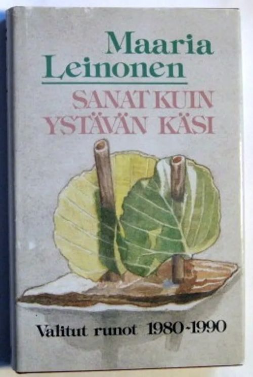 Sanat kuin ystävän käsi. Valitut runot 1980-1990 - Leinonen Maaria | Kustannus Apis | Osta Antikvaarista - Kirjakauppa verkossa