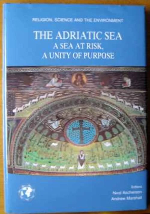 The Adriatic Sea. A Sea at Risk, a Unity of Purpose - Ascherson Neal - Marshall Andrew ed. | Kustannus Apis | Osta Antikvaarista - Kirjakauppa verkossa