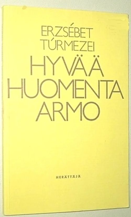 Hyvää huomenta, armo - Túrmezei Erzsébet - Raittila Anna-Maija suom. | Kustannus Apis | Osta Antikvaarista - Kirjakauppa verkossa