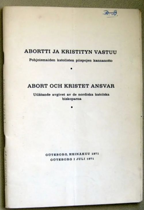 Abortti ja kristityn vastuu. Pohjoismaisten katolisten piispojen kannanotto | Kustannus Apis | Osta Antikvaarista - Kirjakauppa verkossa