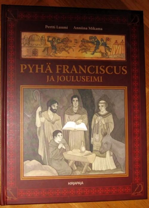 Pyhä Franciscus ja jouluseimi - Luumi Pertti - Mikama Anniina | Kustannus Apis | Osta Antikvaarista - Kirjakauppa verkossa