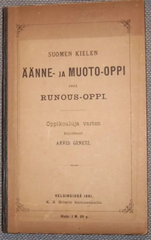 Suomen kielen äänne- ja muoto-oppi ynnä runous-oppi - Genetz Arvid | Kustannus Apis | Osta Antikvaarista - Kirjakauppa verkossa