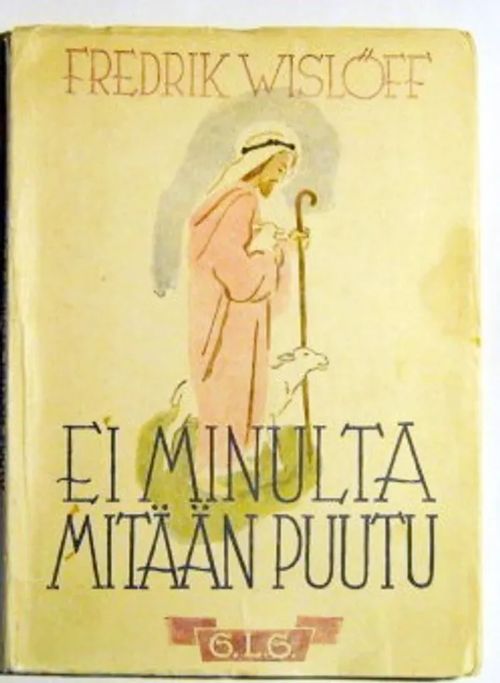 Ei minulta mitään puutu - Wislöff Fredrik | Kustannus Apis | Osta Antikvaarista - Kirjakauppa verkossa