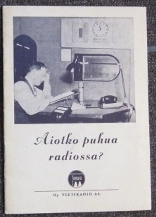 Aiotko puhua radiossa? - Koskiluoma Jussi ym. | Kustannus Apis | Osta Antikvaarista - Kirjakauppa verkossa