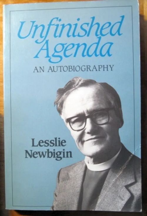Unfinished Agenda. An Autobiography - Newbigin Lesslie | Kustannus Apis | Osta Antikvaarista - Kirjakauppa verkossa