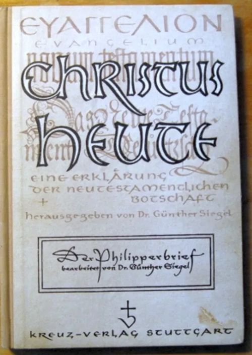 Christus heute. Der Philipperbrief - Siegel Günther (bearbeitet von) | Kustannus Apis | Osta Antikvaarista - Kirjakauppa verkossa