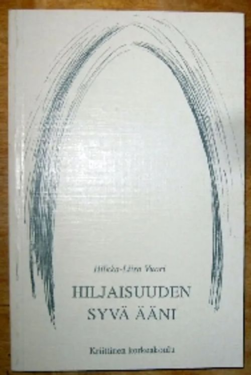 Hiljaisuuden syvä ääni : Antiikinkontemplatiivinen laulu ja gregoriaaninen laulu Iégor Reznikoffin mukaan - Vuori Hilkka-Liisa | Kustannus Apis | Osta Antikvaarista - Kirjakauppa verkossa