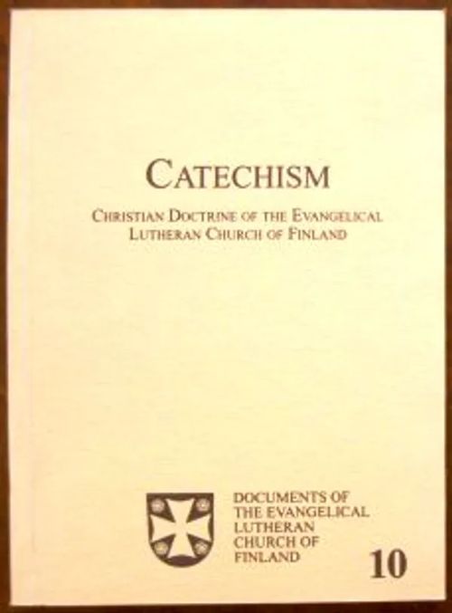 Catechism. Christian doctrine of the Evangelical Lutheran Church of Finland - Church Council | Kustannus Apis | Osta Antikvaarista - Kirjakauppa verkossa