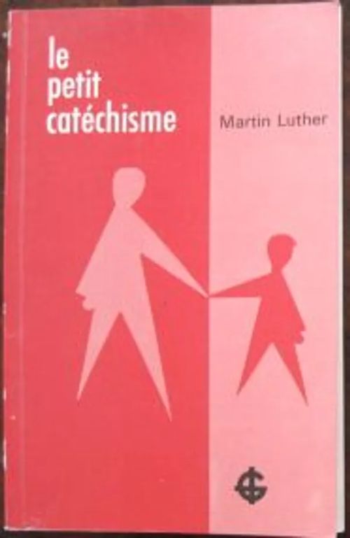 Le petit catéchisme - Luther Martin | Kustannus Apis | Osta Antikvaarista - Kirjakauppa verkossa