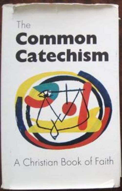 The Common Catechism : A Christian Book of Faith - Feiner Johannes and Vischer Lukas ed. | Kustannus Apis | Osta Antikvaarista - Kirjakauppa verkossa