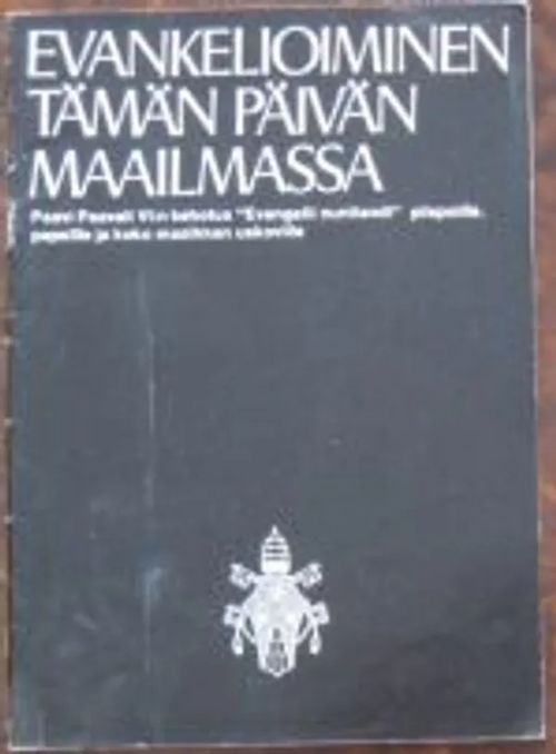 Evankelioiminen tämän päivän maailmassa. Paavi Paavali VI:n kehotus "Evangelii nuntiandi" piispoille, papeille ja koko maailman uskoville - Paavali VI | Kustannus Apis | Osta Antikvaarista - Kirjakauppa verkossa