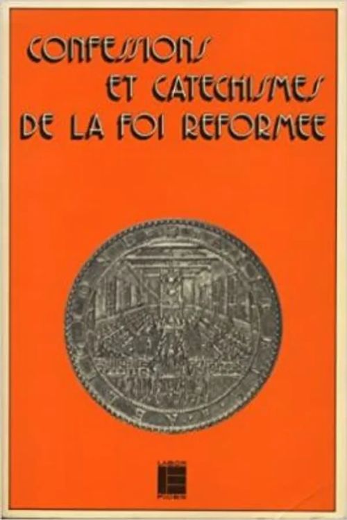 Confessions et catechismes de la foi reformee - Fatio Olivier (édités par) | Kustannus Apis | Osta Antikvaarista - Kirjakauppa verkossa