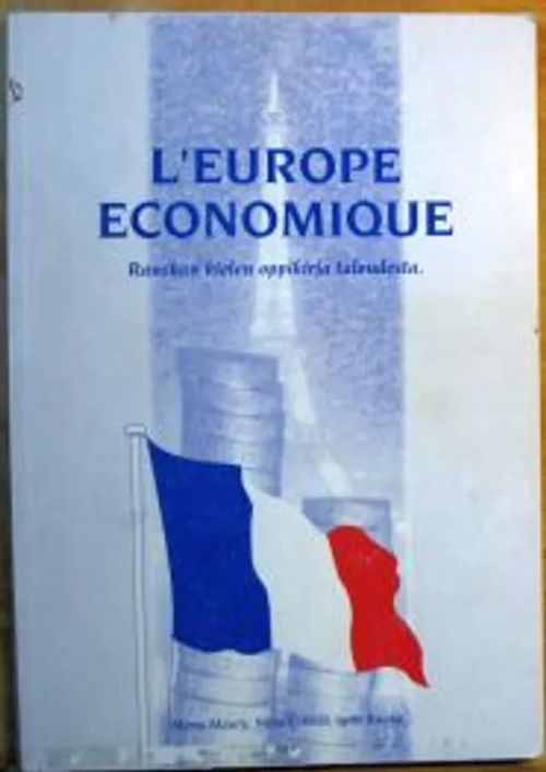 L'Europe economique. Ranskan kielen oppikirja taloudesta - Maury Maria et al. | Kustannus Apis | Osta Antikvaarista - Kirjakauppa verkossa