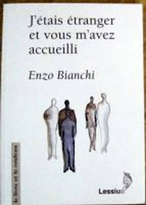 J'étais étranger et vous m'avez accueilli - Bianchi Enzo | Kustannus Apis | Osta Antikvaarista - Kirjakauppa verkossa