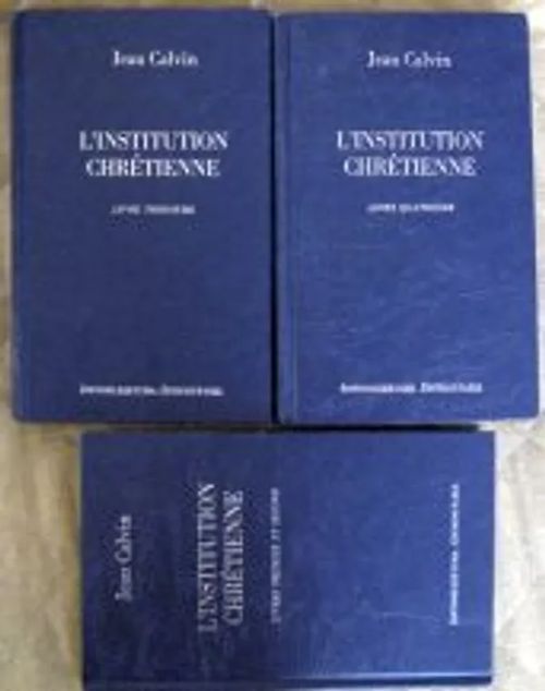 L'institution Chrétienne. Livres 1-4 - Calvin Jean | Kustannus Apis | Osta Antikvaarista - Kirjakauppa verkossa