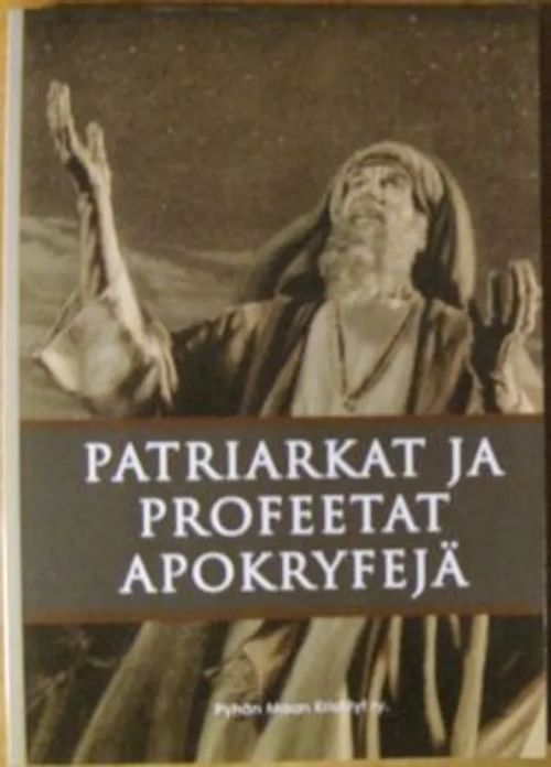 Patriarkat ja profeetat. Apokryfejä - Suutari Timo toim. | Kustannus Apis | Osta Antikvaarista - Kirjakauppa verkossa