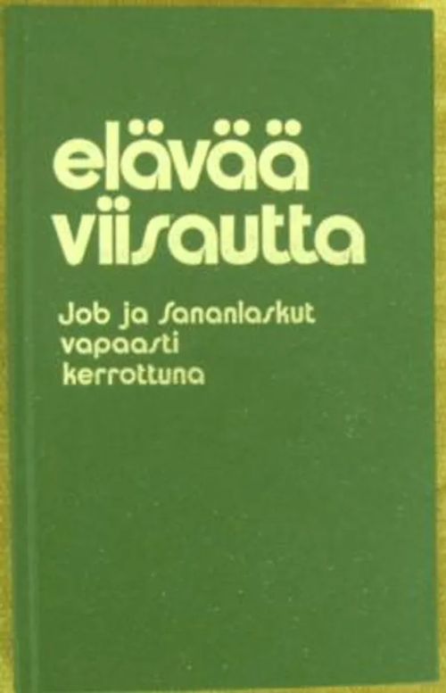 Elävää viisautta. Job ja Sananlaskut vapaasti kerrottuna | Kustannus Apis | Osta Antikvaarista - Kirjakauppa verkossa