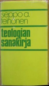 Teologian sanakirja : 7400 termiä - Teinonen Seppo A. | Kustannus Apis |  Osta Antikvaarista - Kirjakauppa verkossa