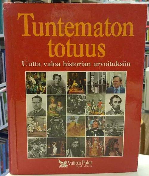 Tuntematon totuus - Uutta valoa historian arvoituksiin - Kosonen Pertti | Antikvaarinen Kirjakauppa Tessi | Osta Antikvaarista - Kirjakauppa verkossa