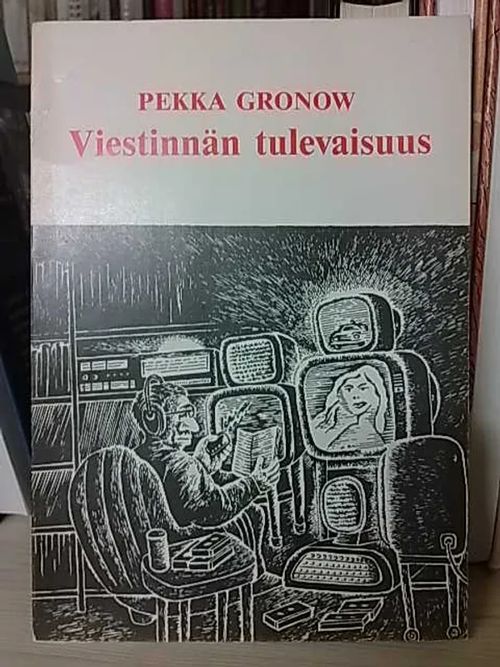 Viestinnän tulevaisuus - Gronow Pekka | Antikvaarinen Kirjakauppa Tessi | Osta Antikvaarista - Kirjakauppa verkossa