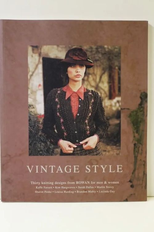 Vintage Style. Thirty knitting designs from ROWAN for men & women - Fassett Kaffe, Hargreaves Kim, Dallas Sarah, Storey Martin, Peake Sharon, Harding Louisa, Mably Brandon, Guy Lucinda | Antikvaarinen Kirjakauppa Tessi | Osta Antikvaarista - Kirjakauppa verkossa