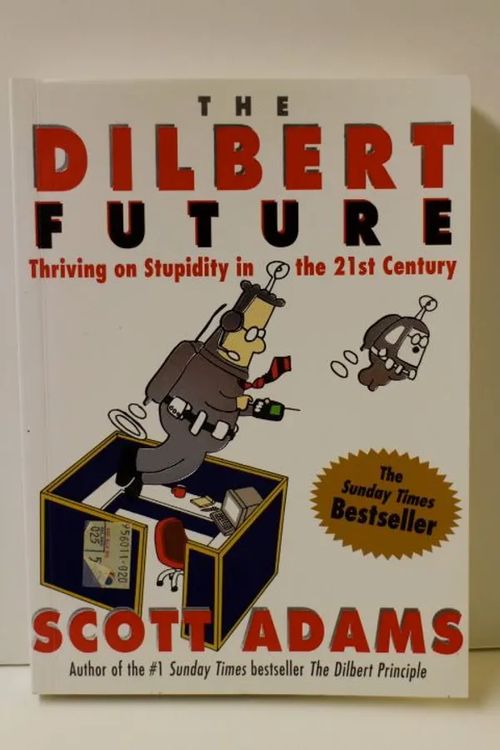 The Dilbert Future. Thriving on Stupidity in the 21st Century. - Adams Scott | Antikvaarinen Kirjakauppa Tessi | Osta Antikvaarista - Kirjakauppa verkossa
