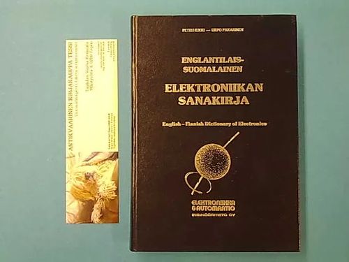 Englantilais-suomalainen elektroniikan sanakirja - English-Finnish  Dictionary of Electronics (Elektroniikka & automaatio) - Hukki Petri,  Pakarinen Urpo