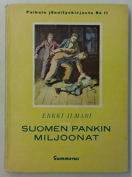 Suomen pankin miljoonat (Poikain jännityskirjasto No 11) - Ilmari Erkki | Antikvaarinen Kirjakauppa Tessi | Osta Antikvaarista - Kirjakauppa verkossa