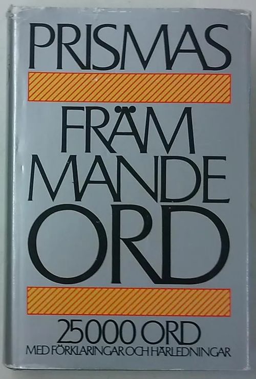 Prismas främmande ord - 25 000 ord med förklaringar och härledningar | Antikvaarinen Kirjakauppa Tessi | Osta Antikvaarista - Kirjakauppa verkossa