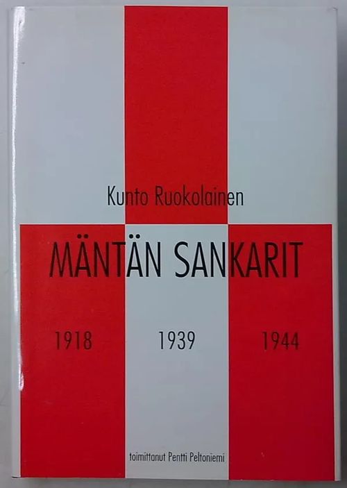 Mäntän sankarit - vuoden 1918 sodan, talvisodan ja jatkosodan mänttäläiset sankarivainajat <i*pi/i> - Ruokolainen Kunto | Antikvaarinen Kirjakauppa Tessi | Osta Antikvaarista - Kirjakauppa verkossa