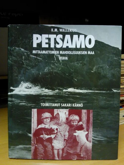 Petsamo mittaamattomien mahdollisuuksien maa - KM Wallenius | Antikvaarinen Kirjakauppa Tessi | Osta Antikvaarista - Kirjakauppa verkossa