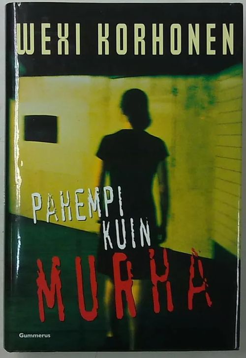 Pahempi kuin murha - Korhonen Vexi | Antikvaarinen Kirjakauppa Tessi | Osta Antikvaarista - Kirjakauppa verkossa