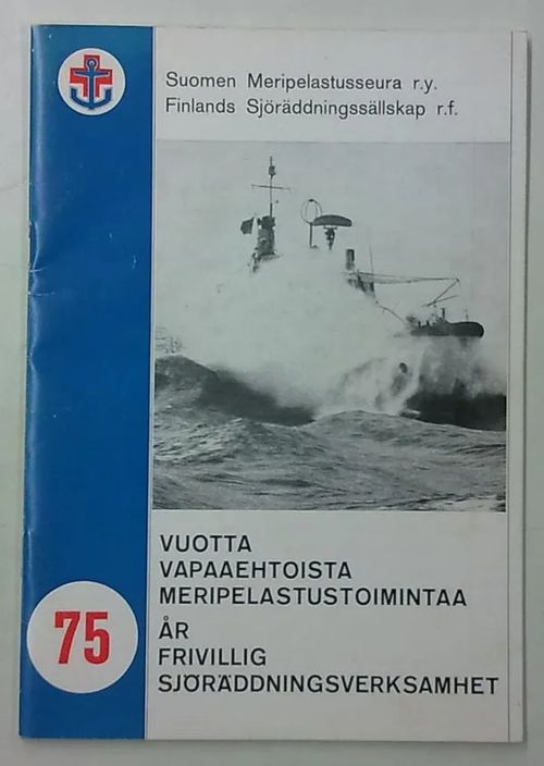 75 vuotta vapaaehtoista meripelastustoimintaa 75 år frivillig sjöräddningsverksamhet | Antikvaarinen Kirjakauppa Tessi | Osta Antikvaarista - Kirjakauppa verkossa